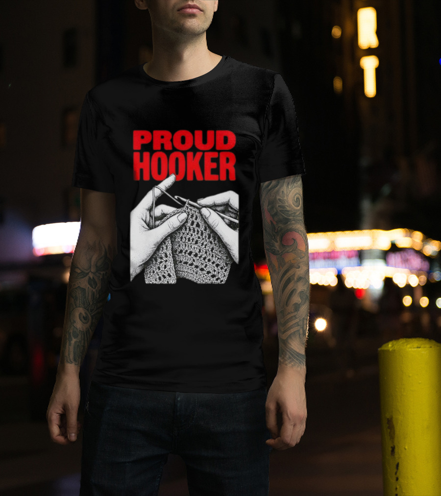 Proud Hooker Crochet Knitting Wool Scarf T-Shirt