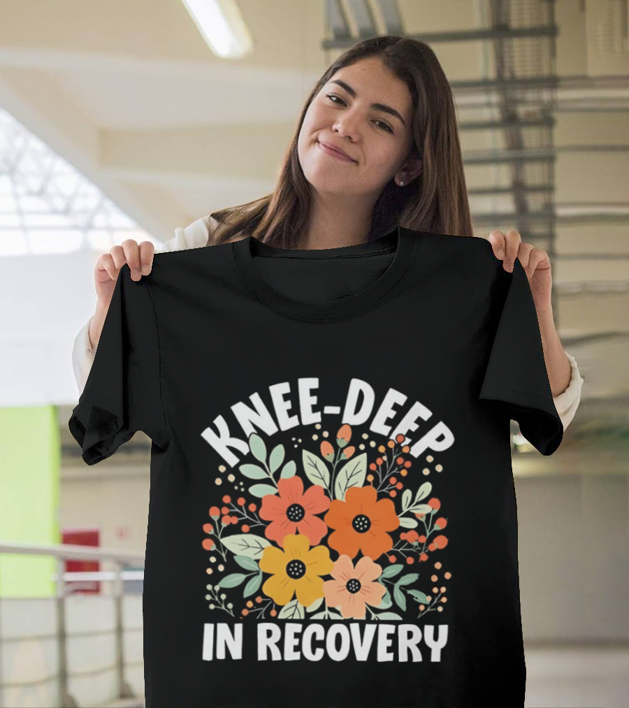 Knee Deep In Recovery With Colorful Floral Blooms T-Shirt