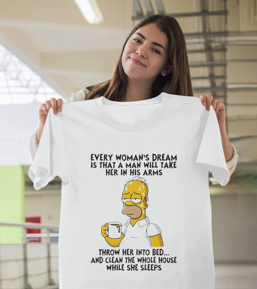 Simpsons Every Woman's Dream Homer Coffee Bed Clean House T-Shirt