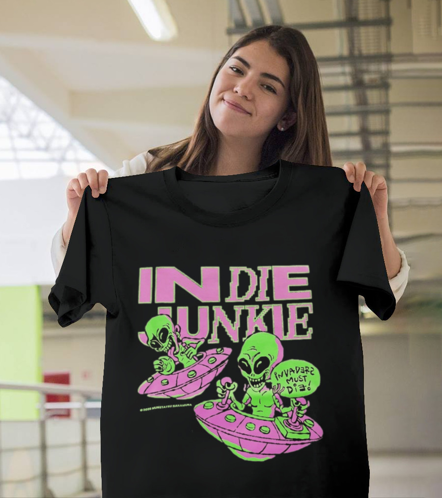 Indie Junkie Alien UFO Invaderz Must Die T-Shirt