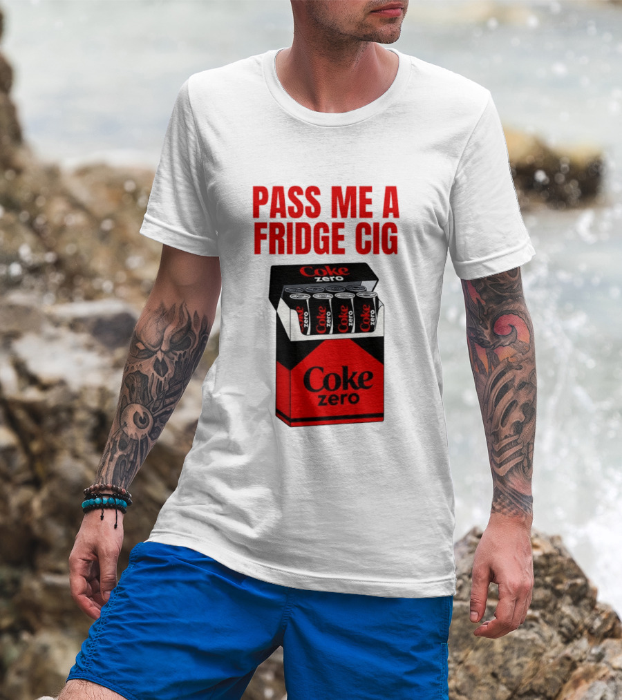 Pass Me A Fridge Cig Coke Zero Cans In Pack T-Shirt