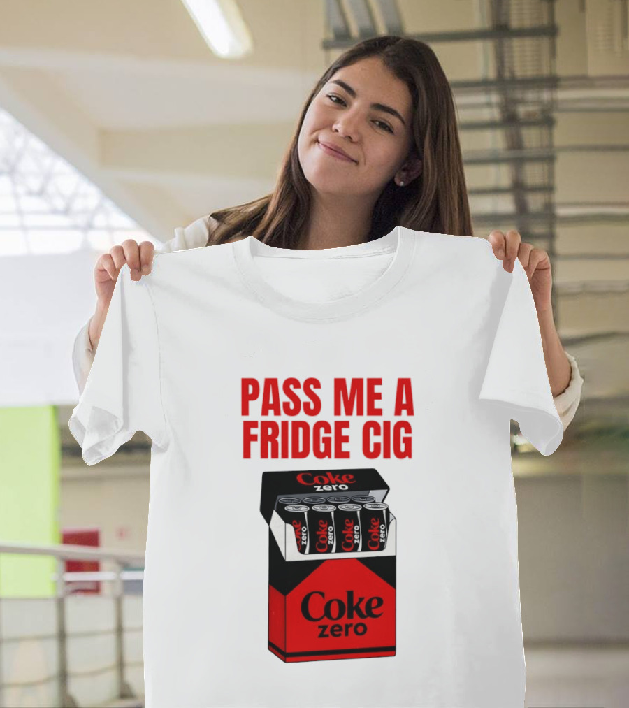 Pass Me A Fridge Cig Coke Zero Cans In Pack T-Shirt