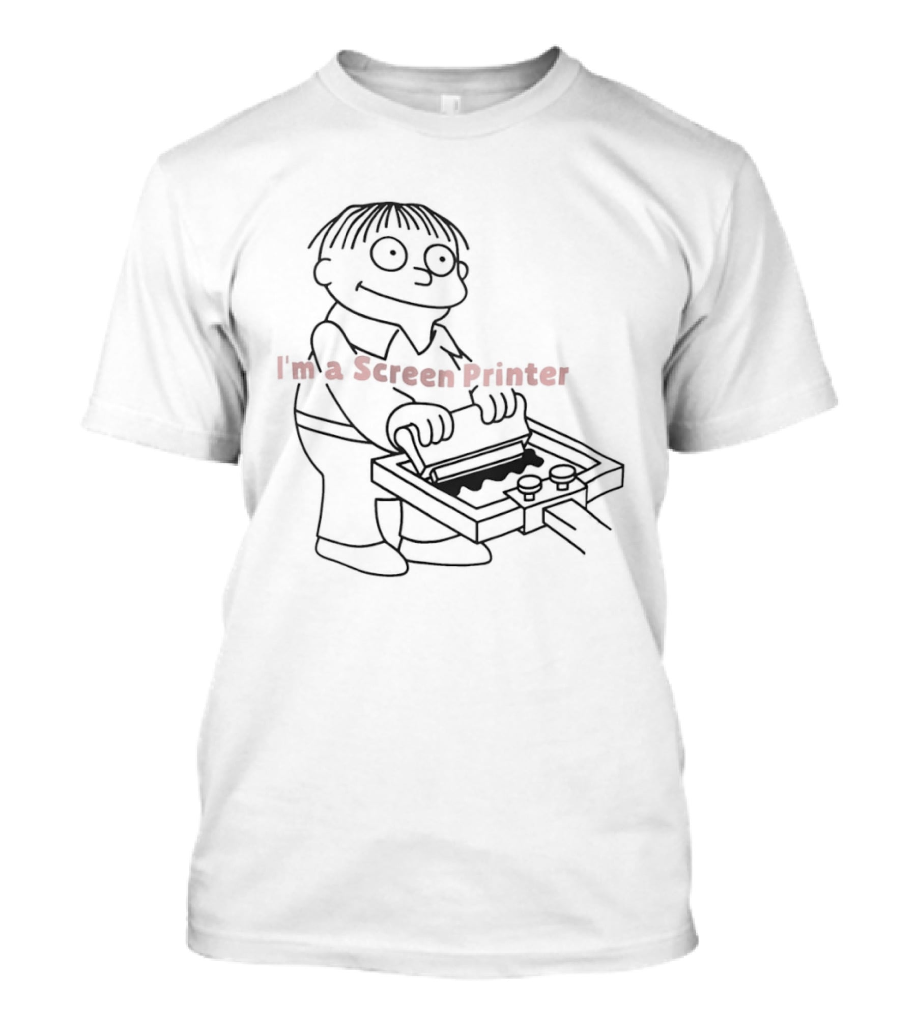 Ralph Wiggum I'm A Screen Printer Meme T-Shirt