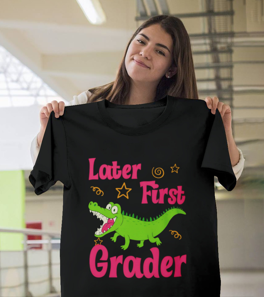 Later Gator First Grader Last Day Of School Teacher T-Shirt