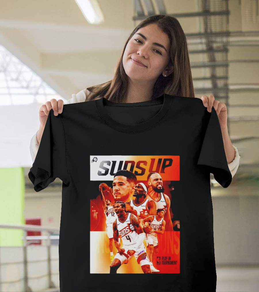 Suns Up Phoenix Suns NBA Play In Tournament 2026 Players On The Court T-Shirt