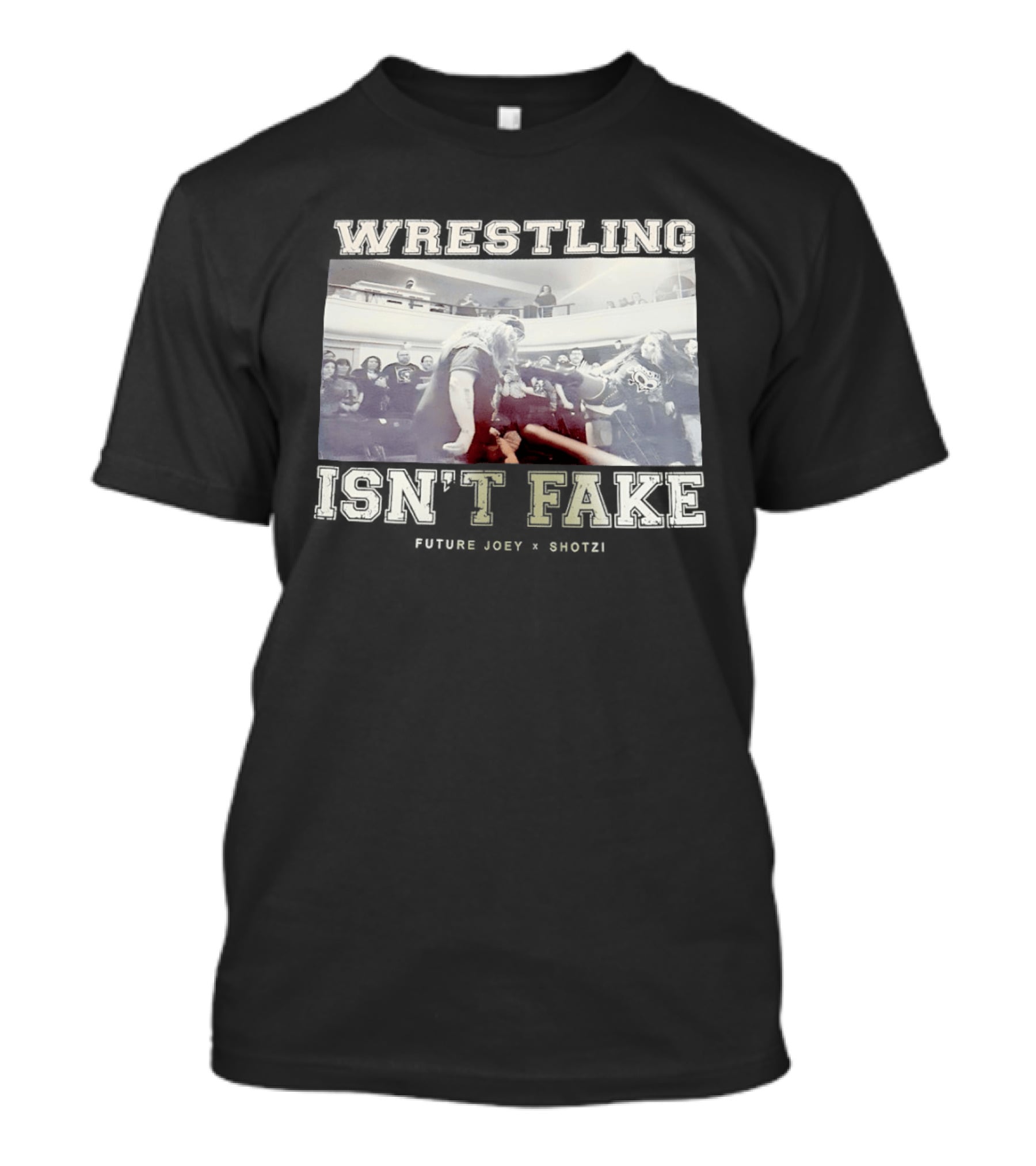 Wrestling Isn't Fake Future Joey Shotzi T-Shirt