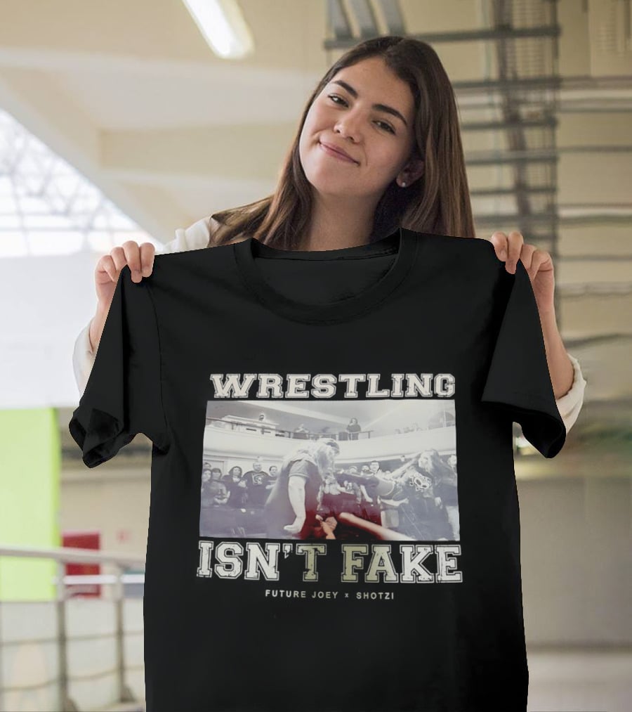 Wrestling Isn't Fake Future Joey Shotzi T-Shirt