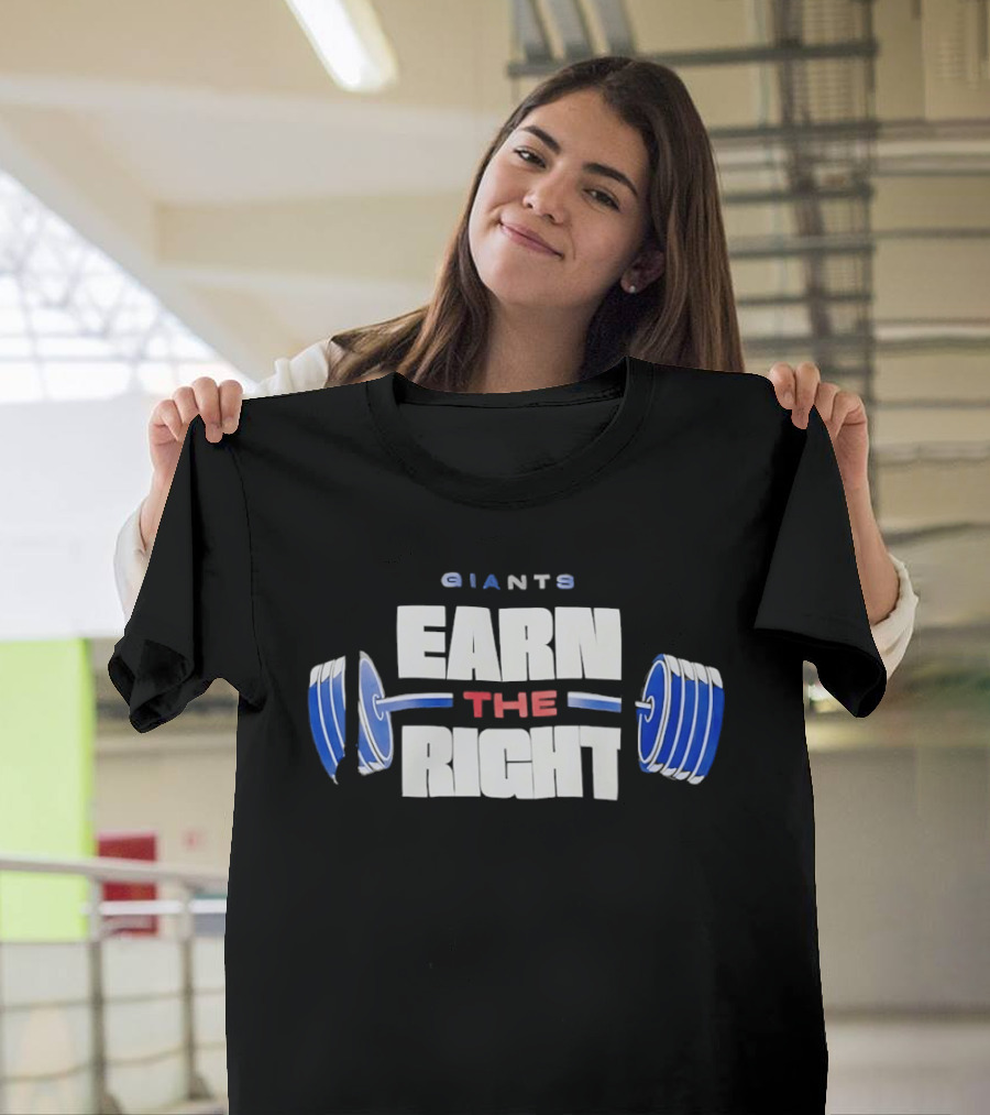 Giants Earn The Right Barbell Motivation T-Shirt