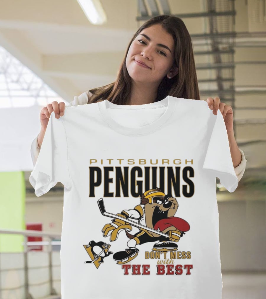 Pittsburgh Penguins Don't Mess With The Best Hockey Taz Fan Favorite T-Shirt