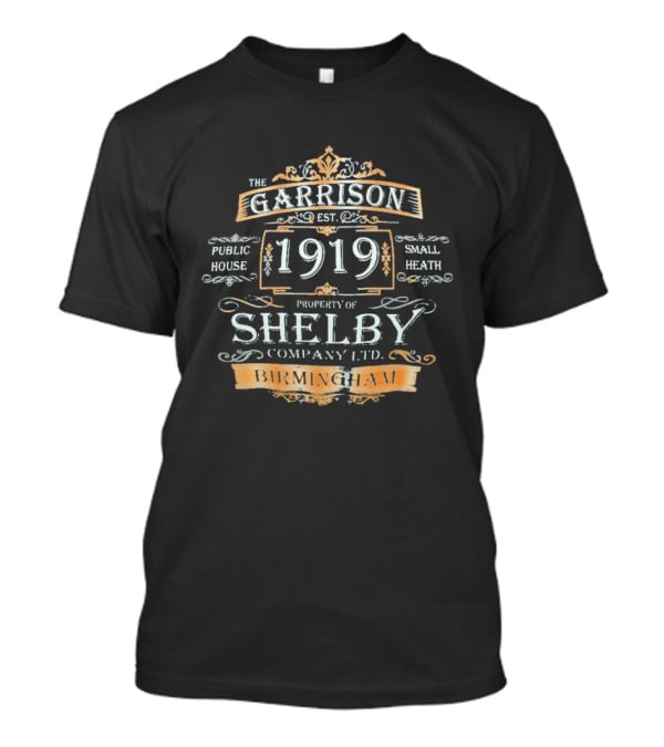 The Garrison Est 1919 Public House Small Heath Property Of Shelby Company Ltd Birmingham T-Shirt