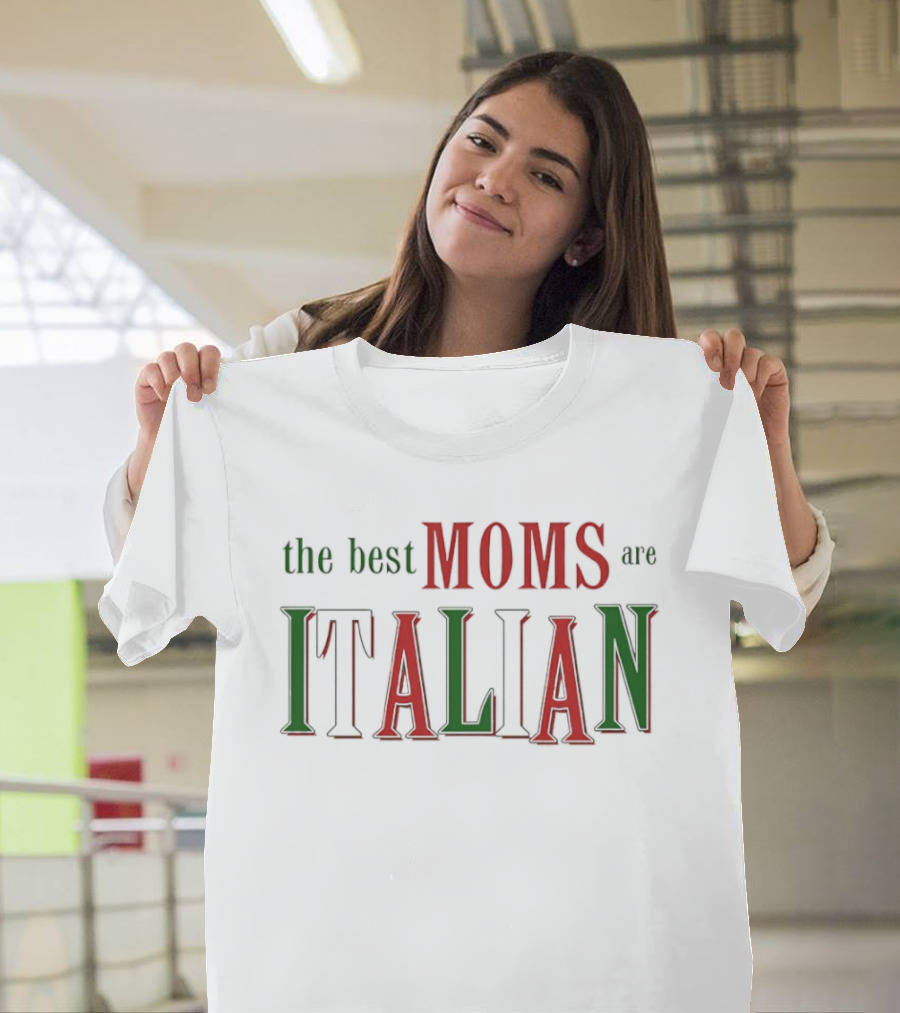 The Best Moms Are Italian Bold Red Green Text Celebration T-Shirt