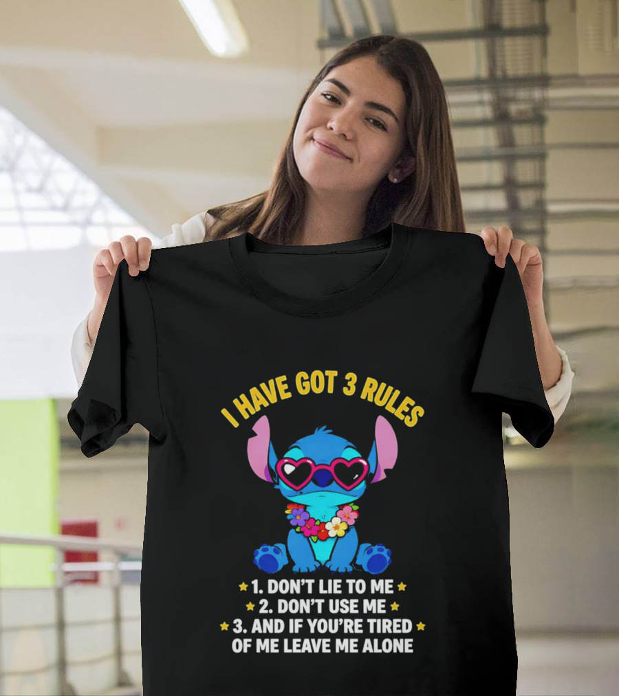 I Have Got 3 Rules Stitch Don't Lie To Me Use Me If You're Tired Leave Me Alone T-Shirt