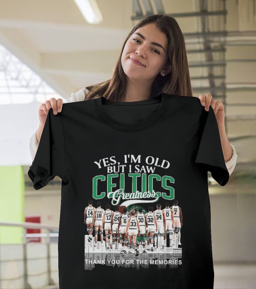 Yes I'm Old But I Saw Celtics Greatness Thank You For The Memories Players T-Shirt