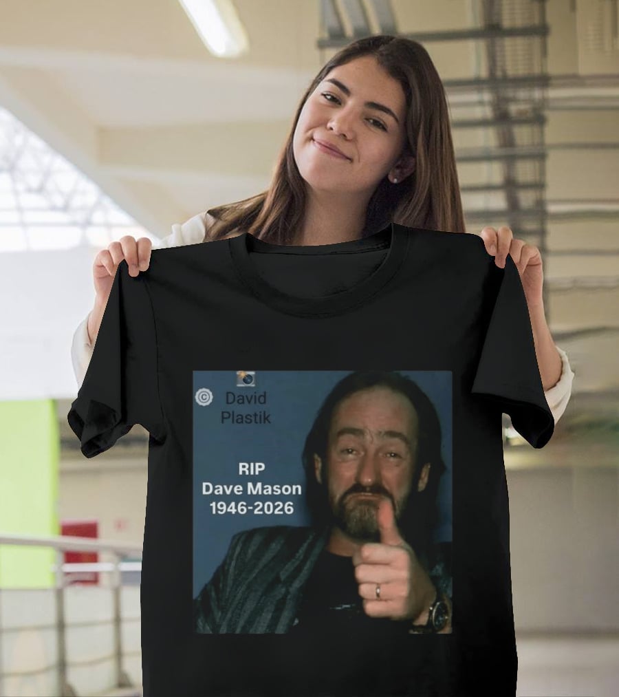 RIP Dave Mason 1946 2026 David Plastik Copyright T-Shirt