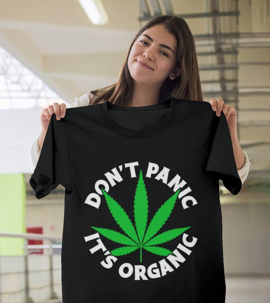 Don't Panic It's Organic Cannabis Leaf T-Shirt