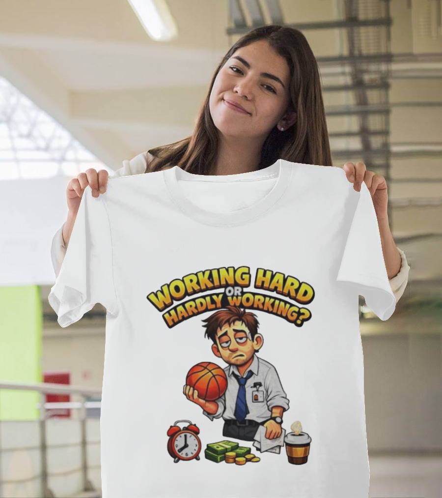 Working Hard Or Hardly Working Tired Office Man Basketball Coffee Alarm T-Shirt