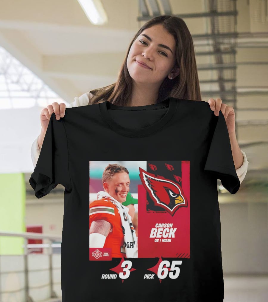 Carson Beck Arizona Cardinals Round 3 Pick 65 NFL Draft QB Miami T-Shirt