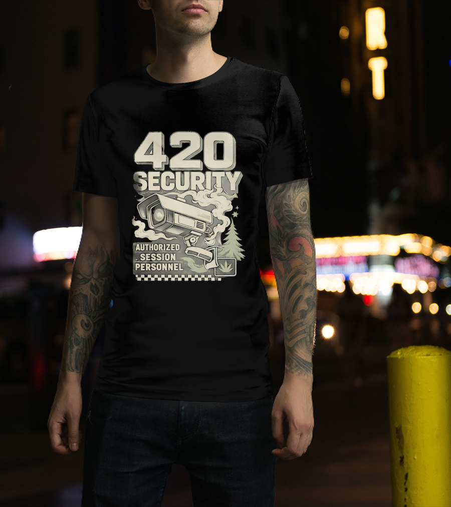420 Security Authorized Session Personnel Cannabis Surveillance T-Shirt