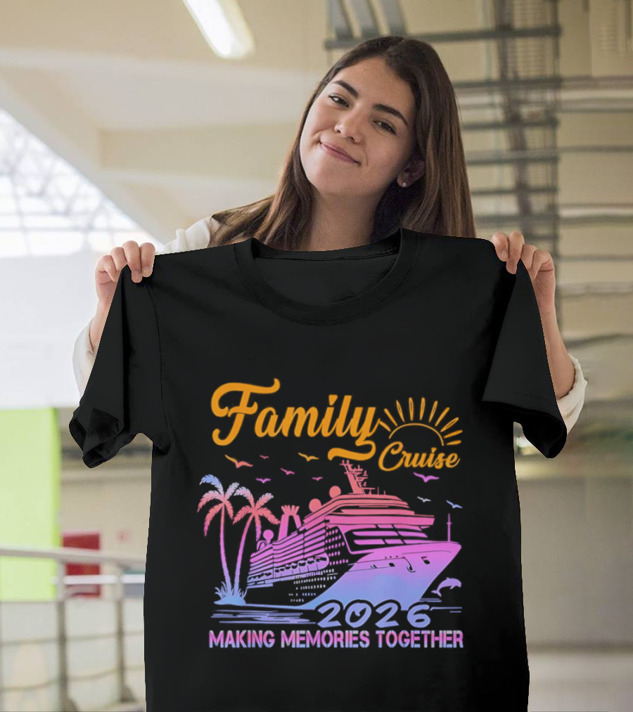 Family Cruise Making Memories Together 2026 Vacation Squad T-Shirt