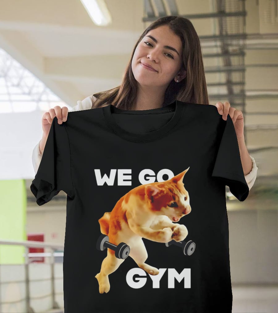 We Go Gym Cat Dumbbell Fitness Fun T-Shirt