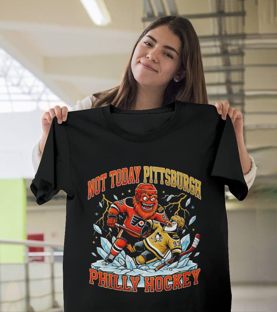 Not Today Pittsburgh Philly Hockey Rivalry Clash T-Shirt
