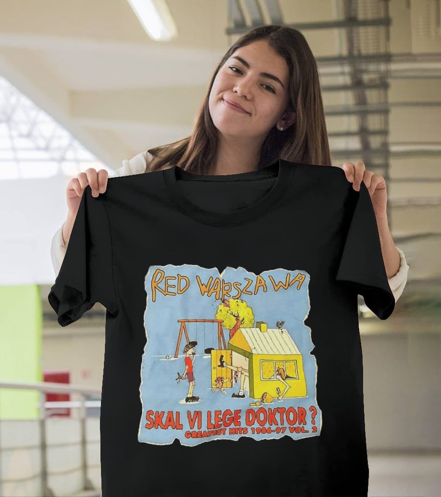 Red Warszawa Skal Vi Lege Doktor Greatest Hits 1986 97 Vol 2 T-Shirt