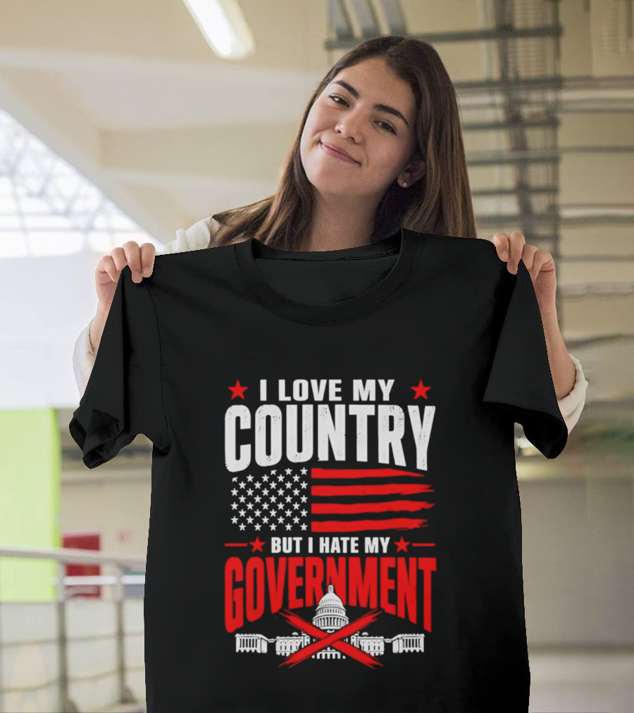 I Love My Country American Flag Capitol Icons Hate My Government T-Shirt