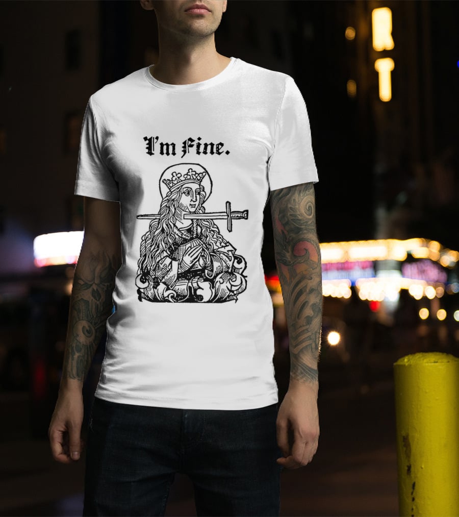 Medieval Lady With Sword Through Head I'm Fine Sarcastic T-Shirt
