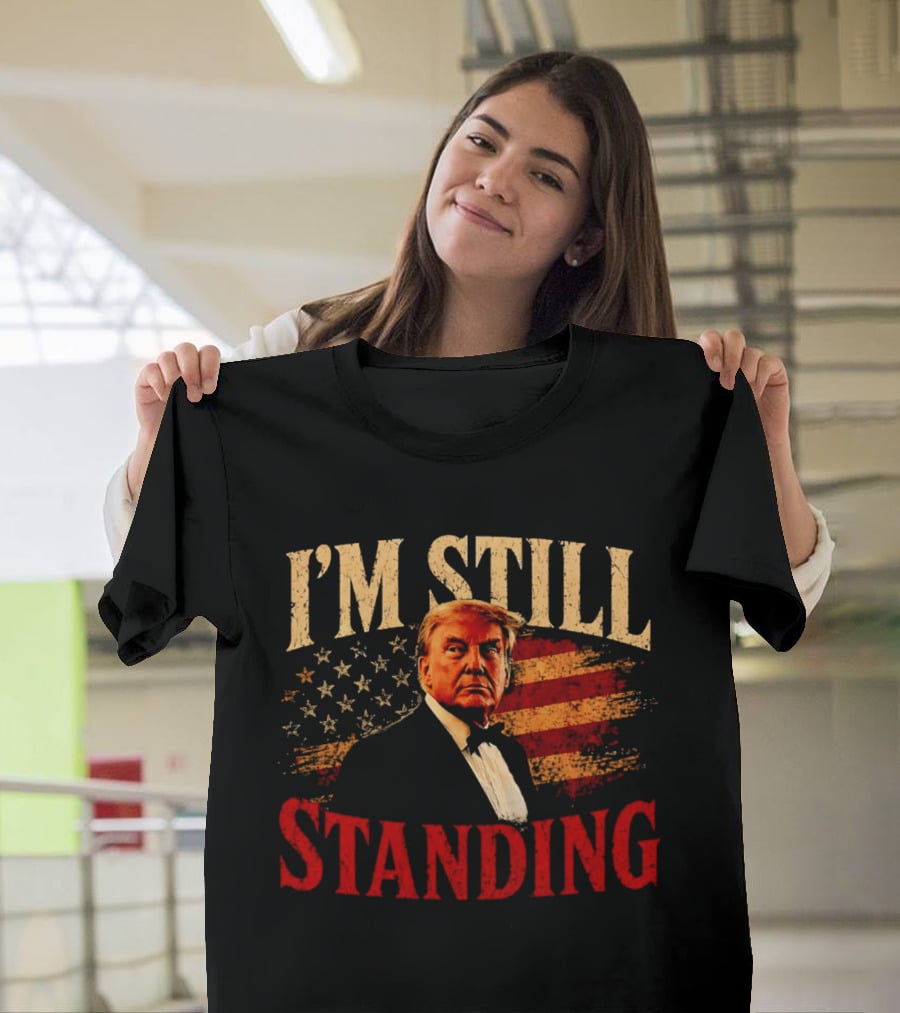 I'm Still Standing Trump American Flag T-Shirt