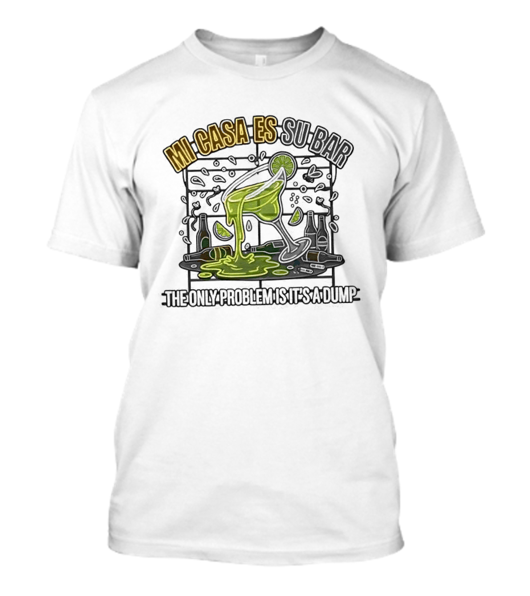 Mi Casa Es Su Bar The Only Problem Is It's A Dump Cinco De Drinko Party T-Shirt