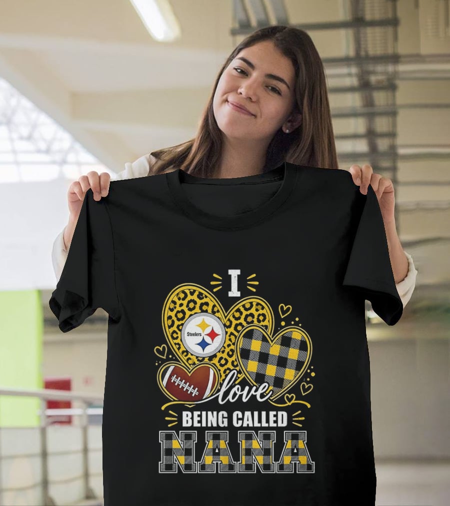 I Love Being Called Nana Pittsburgh Steelers Hearts Football T-Shirt