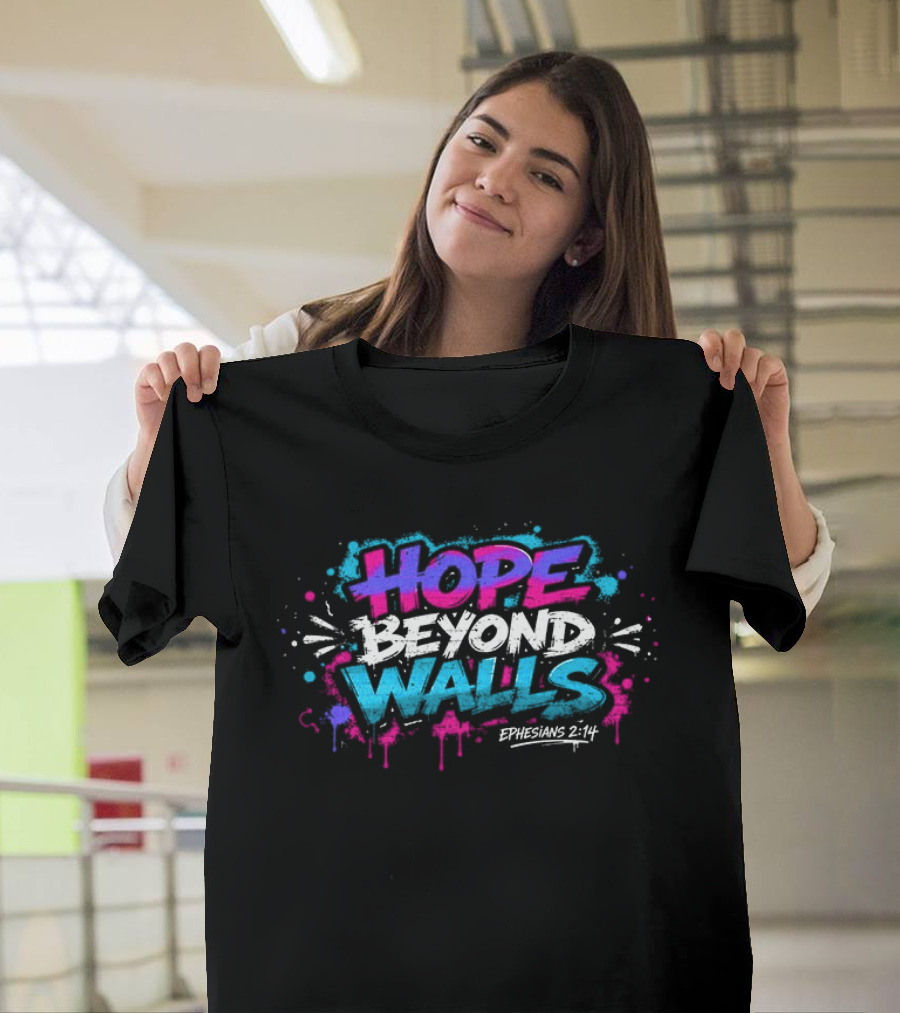 Hope Beyond Walls Ephesians 2:14 T-Shirt