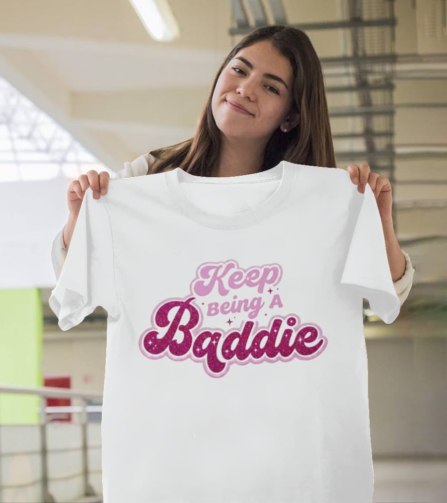 Keep Being A Baddie Sparkling Text Pink Glittery T-Shirt
