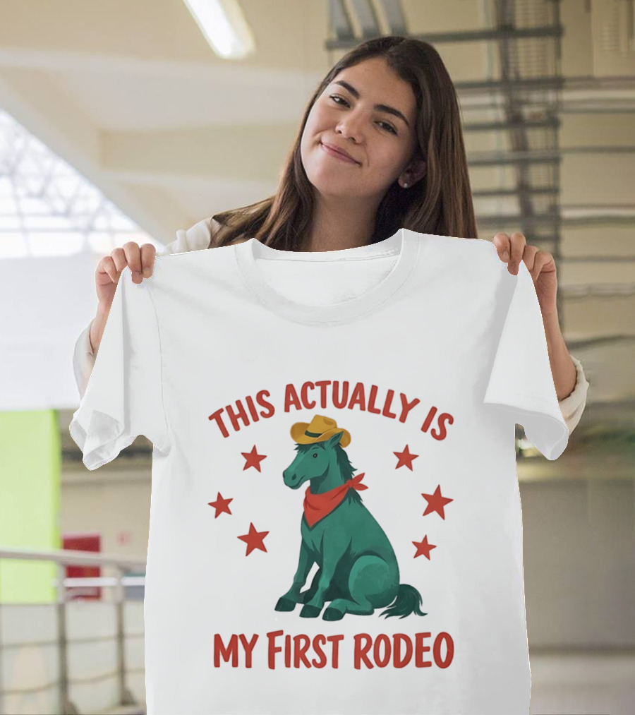 This Actually Is My First Rodeo Cowboy Horse With Stars And Hat T-Shirt