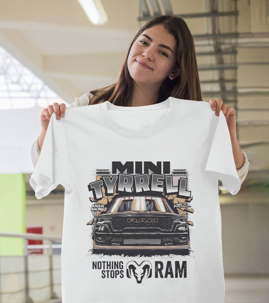 Mini Tyrell Kaulig Racing RAM Nothing Stops T-Shirt