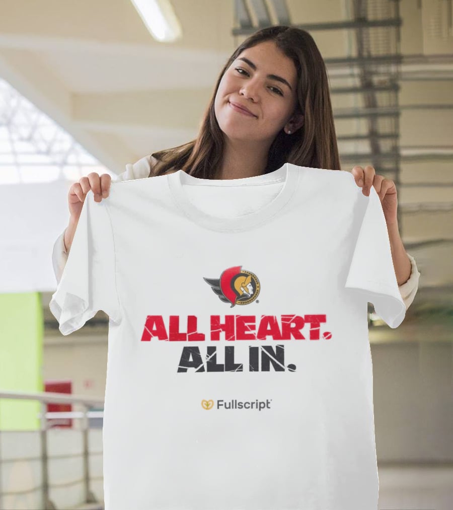 Ottawa Senators All Heart All In Fullscript T-Shirt