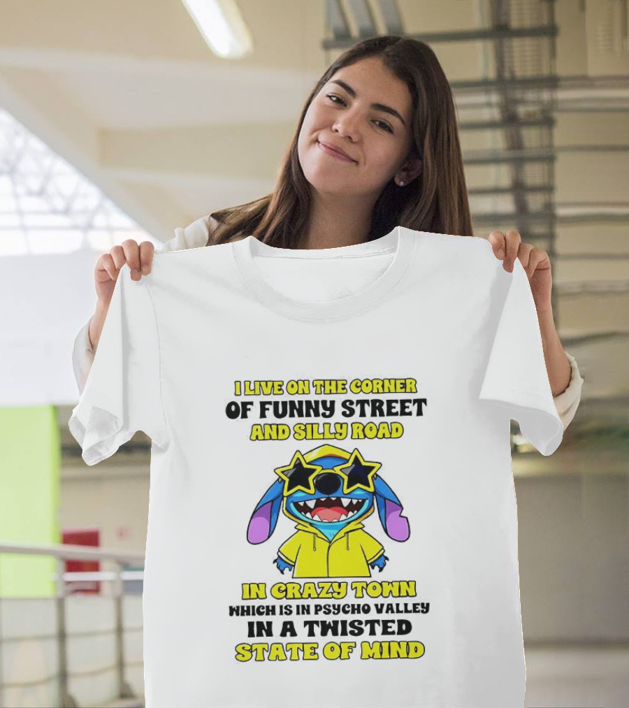 I Live On The Corner Of Funny Street And Silly Road In Crazy Town Twisted State Of Mind T-Shirt