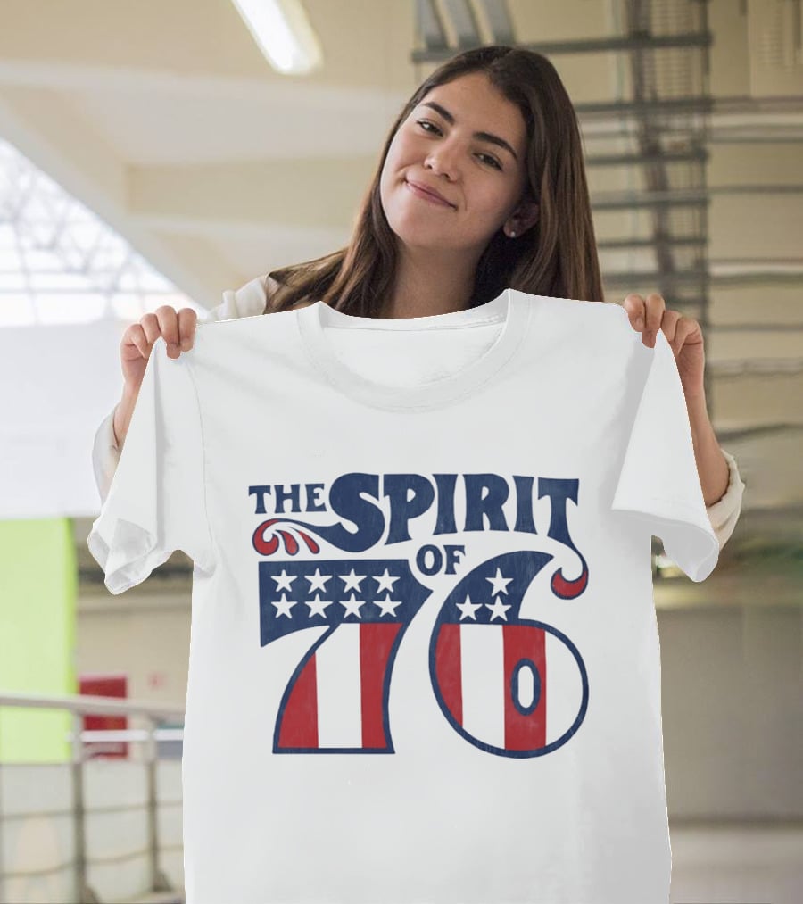 The Spirit Of 76 American Flag Stars And Stripes T-Shirt