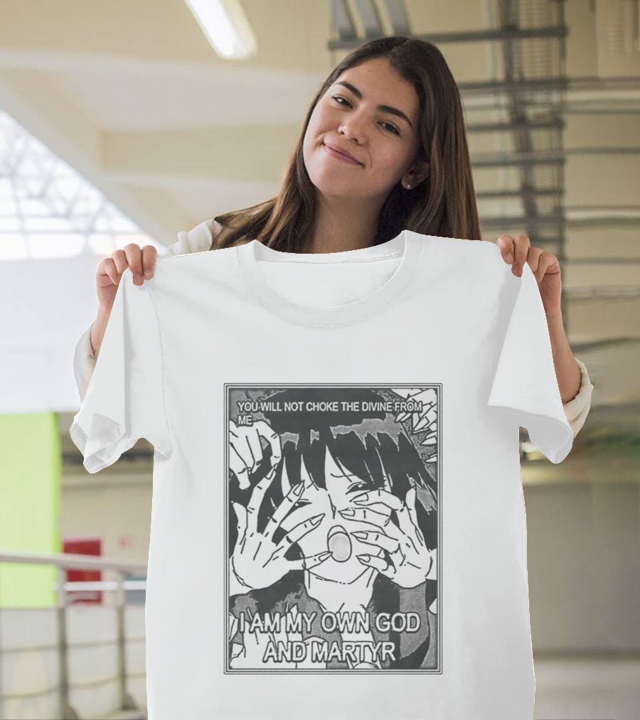 You Will Not Choke The Divine From Me I Am My Own God And Martyr Manga T-Shirt