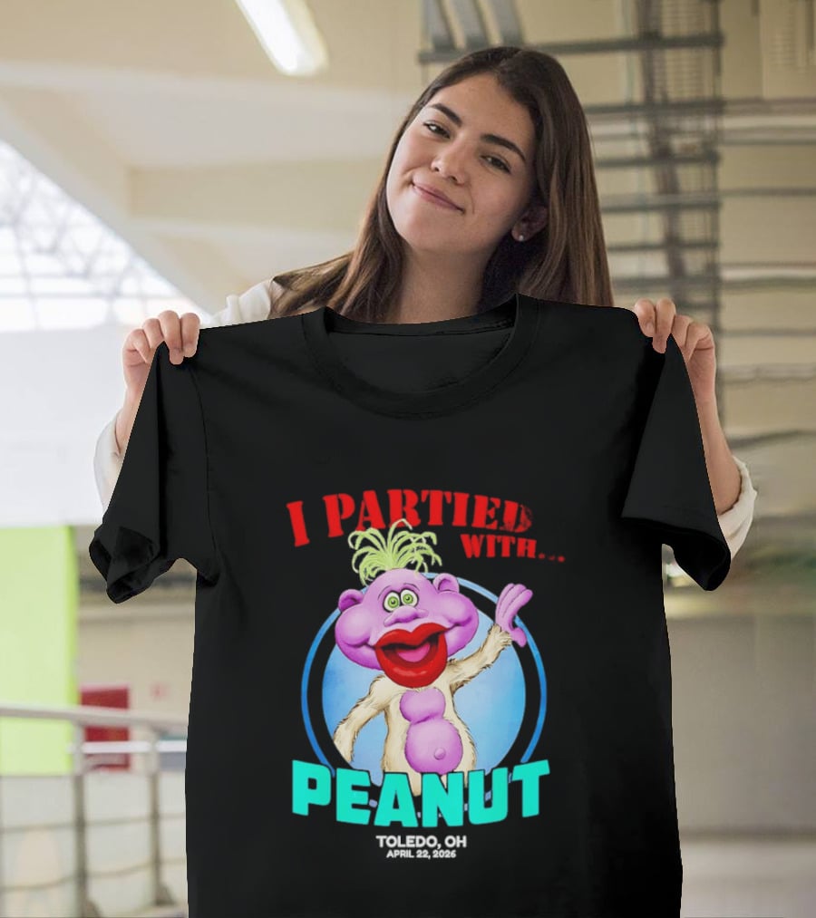 I Partied With Jeff Dunham's Peanut Toledo OH 2026 T-Shirt