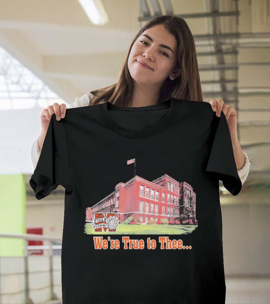 Massillon Washington High School Tiger Alumni We're True To Thee T-Shirt