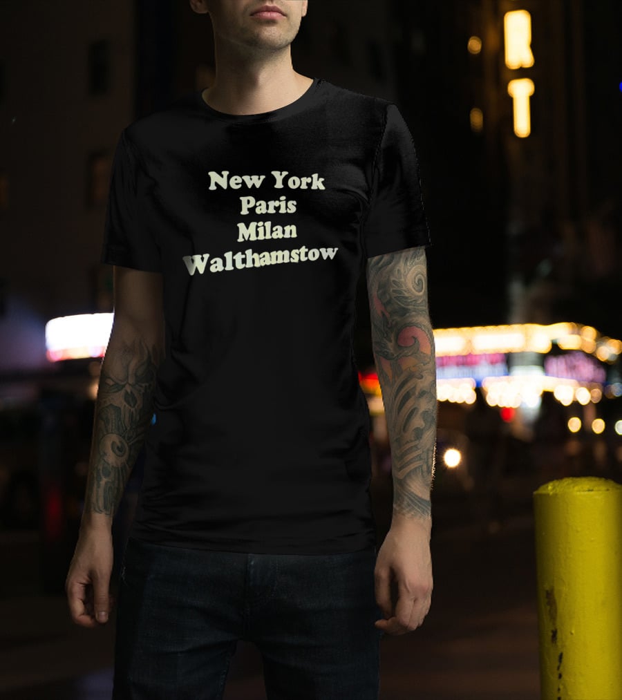 New York Paris Milan Walthamstow City List T-Shirt