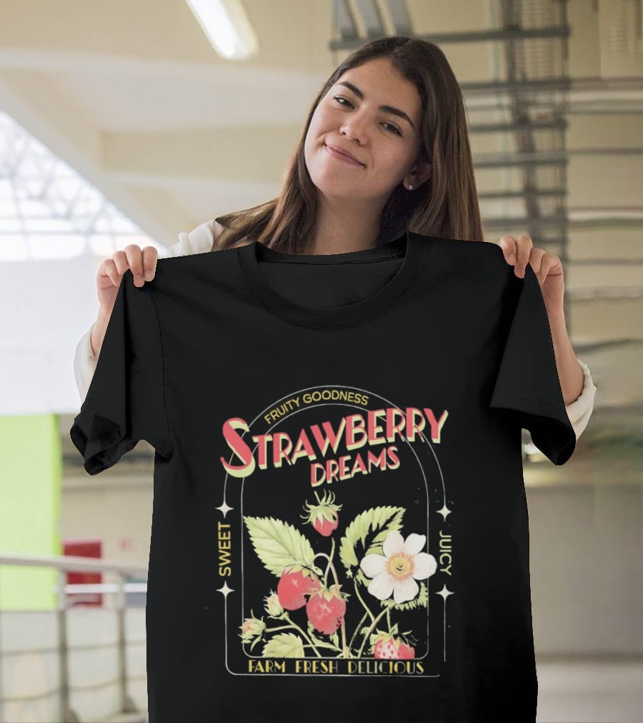 Farm Fresh Strawberry Dreams Sweet Juicy Delicious Goodness T-Shirt