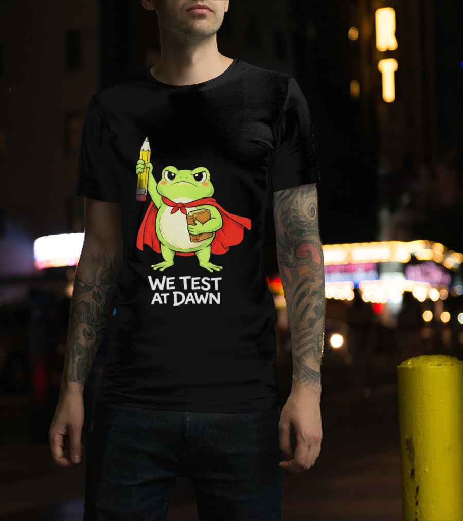 Teacher Frog We Test At Dawn With Cape And Pencil T-Shirt