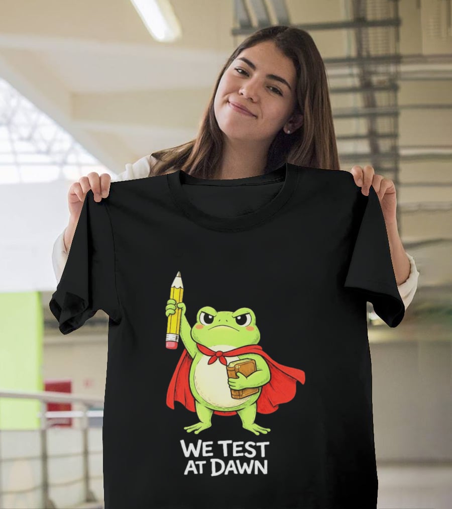 Teacher Frog We Test At Dawn With Cape And Pencil T-Shirt