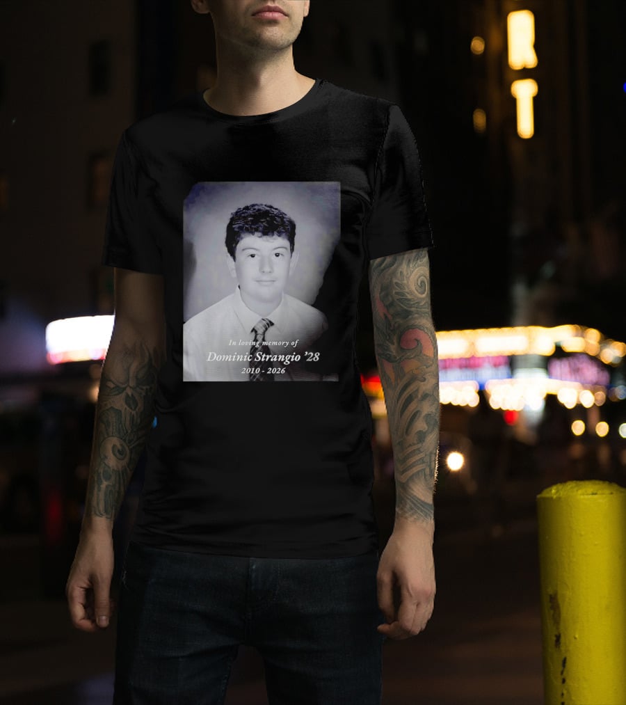 In Loving Memory Of Dominic Strangio 2010 2026 T-Shirt