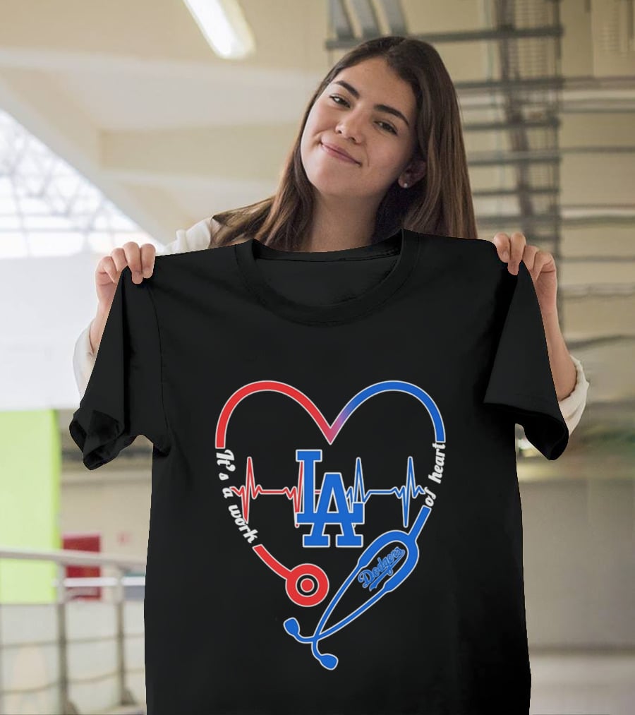 Los Angeles Dodgers Stethoscope Heartbeat It's A Work Of Heart 2026 T-Shirt