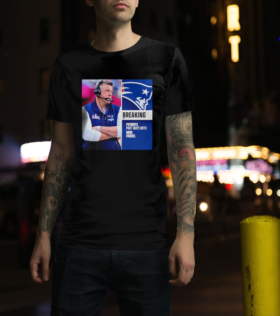 Breaking Patriots Part Ways Mike Vrabel T-Shirt