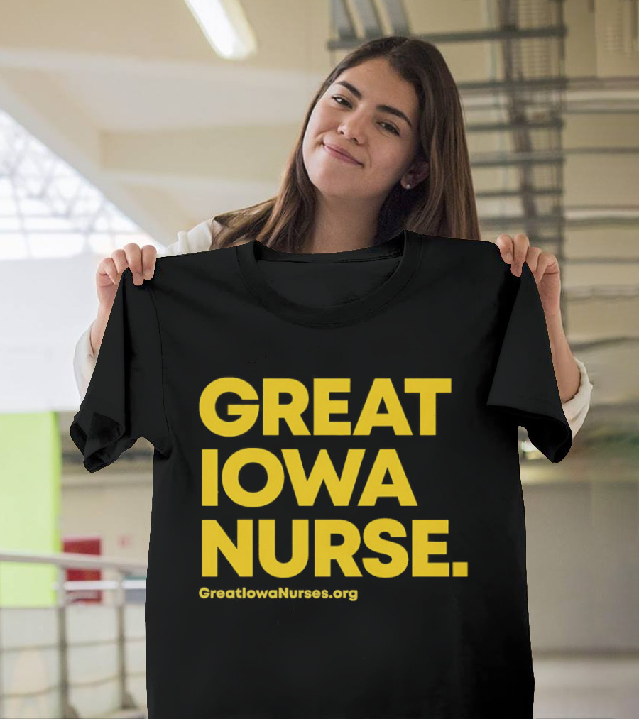Great Iowa Nurse Greatiowanurses.org T-Shirt