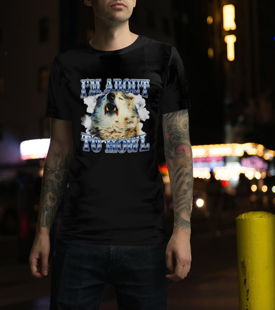 I'm About To Howl Minnesota Timberwolves Fan T-Shirt